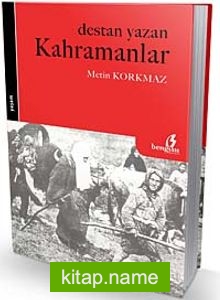 Destan Yazan Kahramanlar