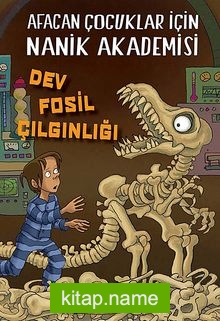 Dev Fosil Çılgınlığı Afacan Çocuklar İçin Nanik Akademisi