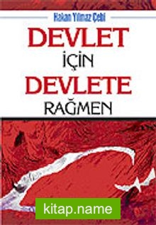 Devlet İçin Devlete Rağmen