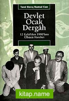 Devlet-Ocak-Dergah 12 Eylül`den 1990`lara Ülkücü Hareket