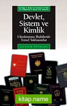 Devlet Sistem ve Kimlik Uluslararası İlişkilerde Temel Yaklaşımlar