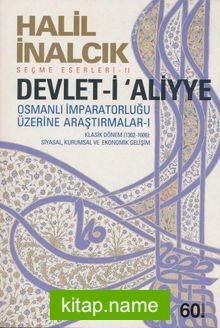 Devlet-i Aliyye  Osmanlı İmparatorluğu Üzerine Araştırmalar -I