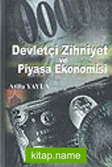 Devletçi Zihniyet ve Piyasa Ekonomisi