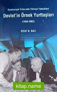 Devlet’in Örnek Yurttaşları (1950-2003) Cumhuriyet Yıllarında Türkiye Yahudileri