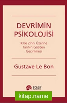 Devrimin Psikolojisi  Kitle Zihni Üzerine Tarihin Gözden Geçirilmesi