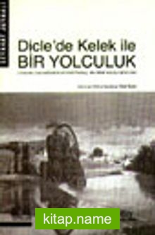 Dicle’den Kelek ile Bir Yolculuk