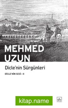 Dicle’nin Sürgünleri/Dicle’nin Sesi 2