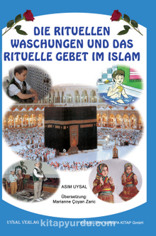 Die Rituellen Waschungen und das Rituelle Gebet im Islam