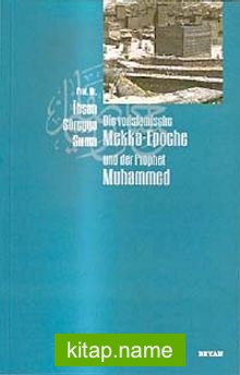 Die vorislamische Mekka-Epoche und der Prophet Muhammed