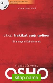 Dikkat: Hakikat Çağı Geliyor Bilinmeyeni Kabullenmek