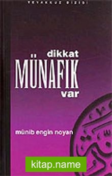 Dikkat Münafık Var