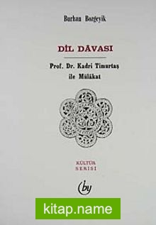 Dil Davası/Prof. Dr. Kadri Timurtaş ile Mülakat