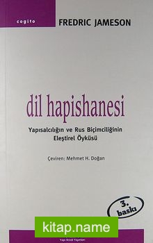 Dil Hapishanesi Yapısalcılığın ve Rus Biçimciliğinin Eleştirel Öyküsü