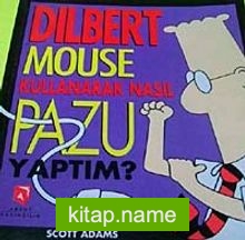 Dilbert Mouse Kullanarak Nasıl Pazu Yaptım?