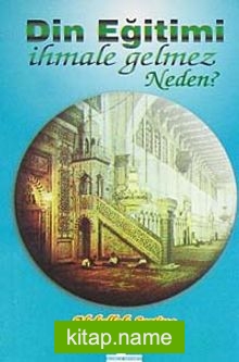 Din Eğitimi İhmale Gelmez Neden?