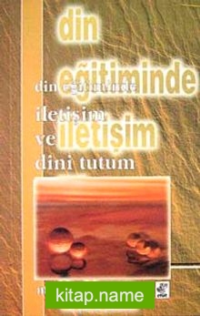 Din Eğitiminde İletişim ve Dini Tutum