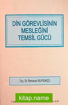 Din Görevlisinin Mesleğini Temsil Gücü