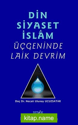 Din Siyaset İslam Üçgeninde Laik Devrim