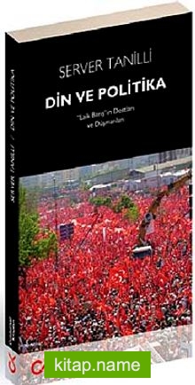 Din ve Politika Laik Barış”ın Dostları ve Düşmanları