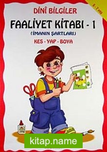 Dini Bilgiler Faaliyet Kitabı-1 İmanın Şartları Kes, Yap, Boya