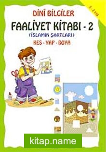 Dini Bilgiler Faaliyet Kitabı-2 İslamın Şartları Kes, Yap, Boya