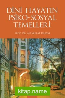 Dini Hayatın Psiko-Sosyal Temelleri