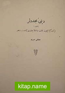 Dini Müceddidler Yahud “Türkiye İçin Necat ve İtila Yolları”nda Bir Rehber