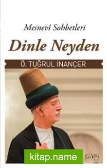 Dinle Neyden  Mesnevi Sohbetleri