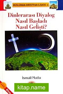 Dinlerarası Diyalog Nasıl başladı Nasıl Gelişti?