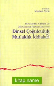 Dinsel Çoğulculuk Mutlaklık İddiaları