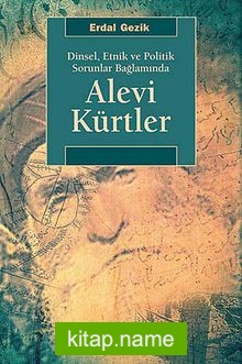 Dinsel, Etnik ve Politik Sorunlar Bağlamında Alevi Kürtler