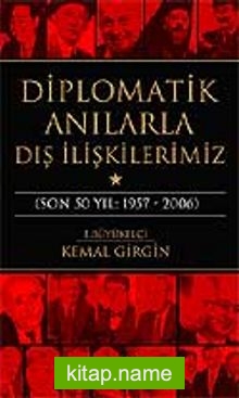 Diplomatik Anılarla Dış İlişkilerimiz