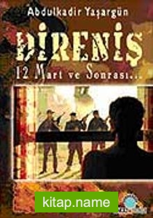 Direniş 12 Mart ve Sonrası