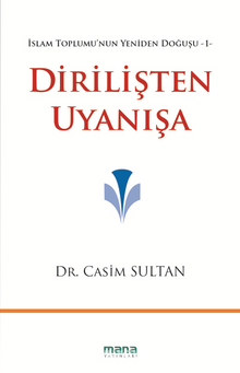 Dirilişten Uyanışa İslam Toplumu’nun Yeniden Doğuşu -1