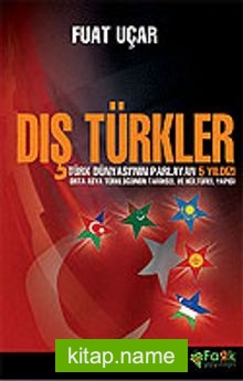 Dış Türkler / Türk Dünyasının Parlayan 5 Yıldızı Orta Asya Türklüğünün Tarihsel ve Kültürel Yapısı