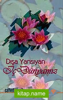 Dışa Yansıyan İç Dünyamız