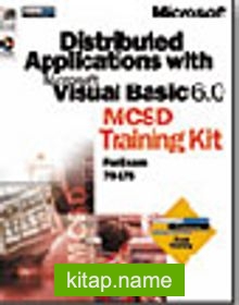 Distributed Applications with Microsoft Visual Basic 6.0 MCSD Training Kit