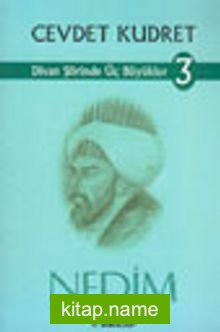 Divan Şiirinde Üç Büyükler 3- Nedim