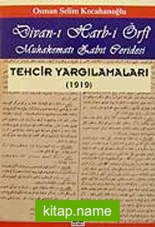 Divan-ı Harb-i Örfi/ Muhakematı Zabıt Ceridesi/Tehcir Yargılamaları (1919)