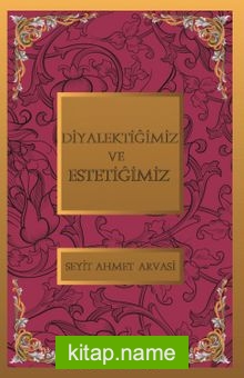 Diyalektiğimiz ve Estetiğimiz