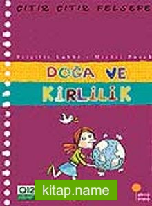 Doğa ve Kirlilik / Çıtır Çıtır Felsefe (10. Kitap)