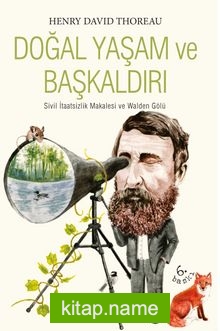 Doğal Yaşam ve Başkaldırı/Sivil İtaatsizlik Makalesi ve Walden Gölü