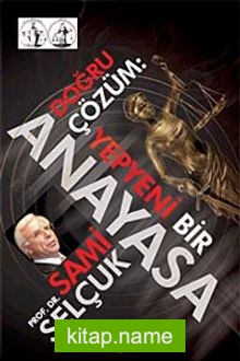 Doğru Çözüm Yepyeni Bir Anayasa