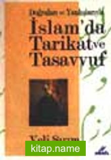 Doğruları ve Yanlışlarla İslam’ da Tarikat ve Tasavvuf