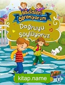 Doğruyu Söylüyoruz / Hadisleri Öğreniyorum