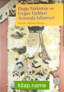 Doğu Türkistan ve Uygur Türkleri Arasında İslamiyet