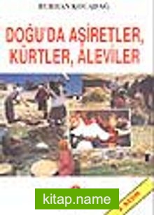 Doğu’da Aşiretler, Kürtler, Aleviler