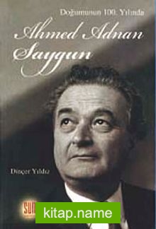 Doğumunun 100. Yılında Ahmed Adnan Saygun