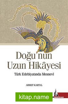 Doğu’nun Uzun Hikayesi Türk Edebiyatında Mesnevi