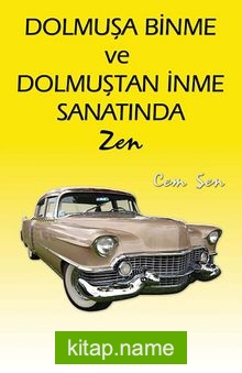 Dolmuşa Binme ve Dolmuştan İnme Sanatında Zen